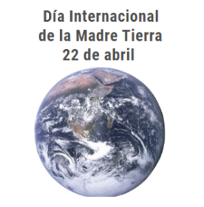 22 de Abril Día Internacional de la Madre Tierra